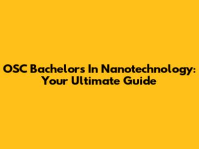 OSC Bachelor's In Nanotechnology: Your Ultimate Guide