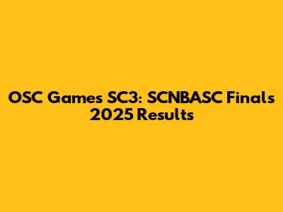 OSC Games SC3: SCNBASC Finals 2025 Results