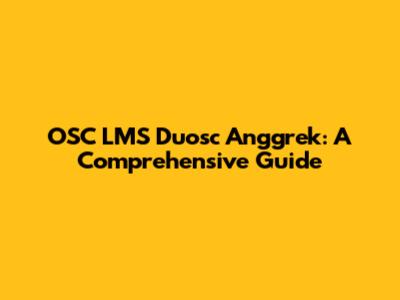 OSC LMS Duosc Anggrek: A Comprehensive Guide