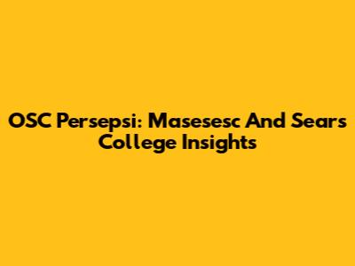 OSC Persepsi: Masesesc And Sears College Insights