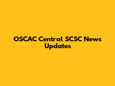 OSCAC Central SCSC News Updates