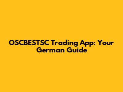 OSCBESTSC Trading App: Your German Guide