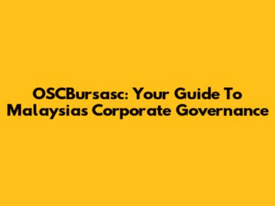 OSCBursasc: Your Guide To Malaysia's Corporate Governance