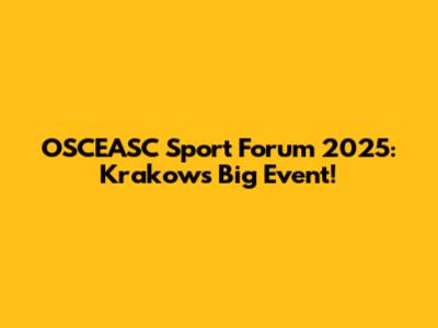 OSCEASC Sport Forum 2025: Krakow's Big Event!