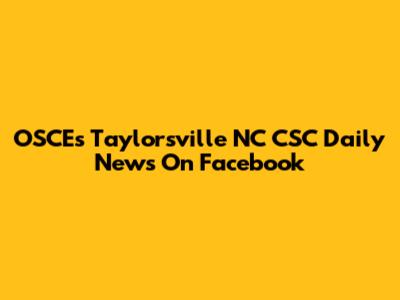OSCEs Taylorsville NC CSC Daily News On Facebook