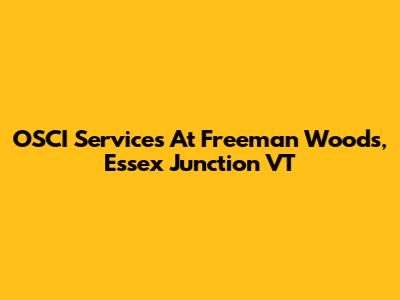 OSCI Services At Freeman Woods, Essex Junction VT