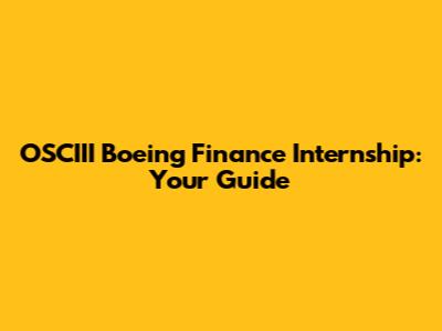 OSCIII Boeing Finance Internship: Your Guide
