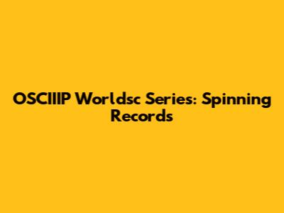 OSCIIIP Worldsc Series: Spinning Records