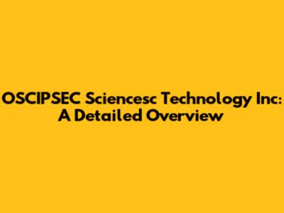 OSCIPSEC Sciencesc Technology Inc: A Detailed Overview