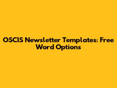 OSCIS Newsletter Templates: Free Word Options