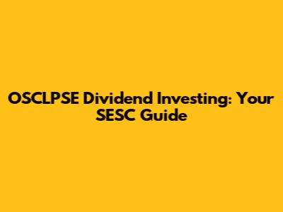 OSCLPSE Dividend Investing: Your SESC Guide