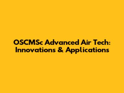 OSCMSc Advanced Air Tech: Innovations & Applications
