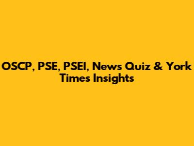OSCP, PSE, PSEI, News Quiz & York Times Insights