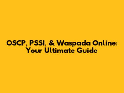 OSCP, PSSI, & Waspada Online: Your Ultimate Guide