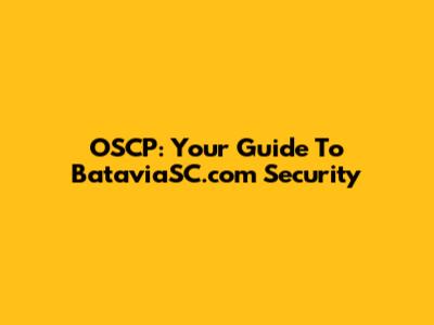OSCP: Your Guide To BataviaSC.com Security