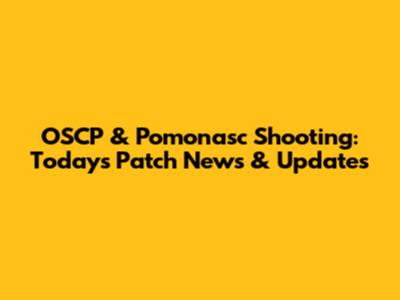 OSCP & Pomonasc Shooting: Today's Patch News & Updates