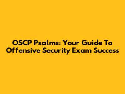 OSCP Psalms: Your Guide To Offensive Security Exam Success