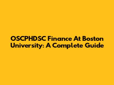 OSCPHDSC Finance At Boston University: A Complete Guide