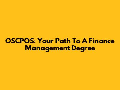 OSCPOS: Your Path To A Finance Management Degree