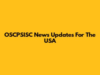 OSCPSISC News Updates For The USA