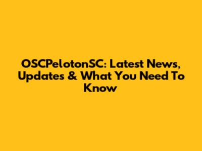 OSCPelotonSC: Latest News, Updates & What You Need To Know