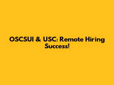 OSCSUI & USC: Remote Hiring Success!