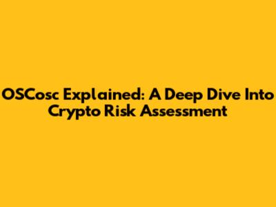 OSCosc Explained: A Deep Dive Into Crypto Risk Assessment