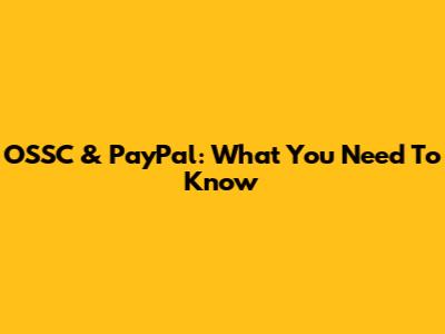 OSSC & PayPal: What You Need To Know