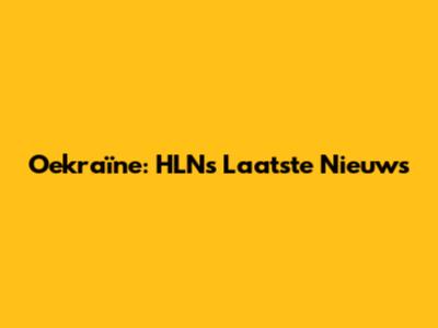 Oekraïne: HLN's Laatste Nieuws