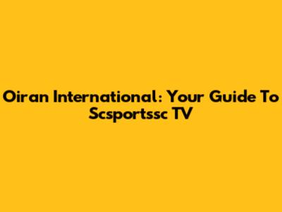 Oiran International: Your Guide To Scsportssc TV