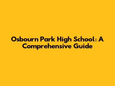 Osbourn Park High School: A Comprehensive Guide