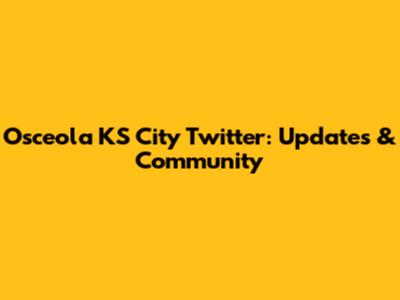 Osceola KS City Twitter: Updates & Community
