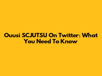Ouusi SCJUTSU On Twitter: What You Need To Know