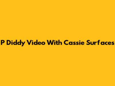 P Diddy Video With Cassie Surfaces