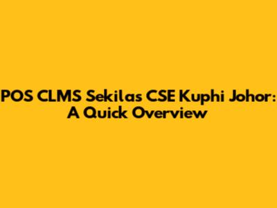 POS CLMS Sekilas CSE Kuphi Johor: A Quick Overview