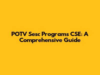 POTV Sesc Programs CSE: A Comprehensive Guide