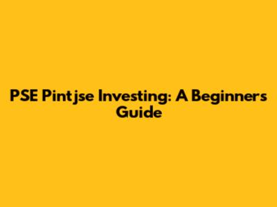 PSE Pintjse Investing: A Beginner's Guide