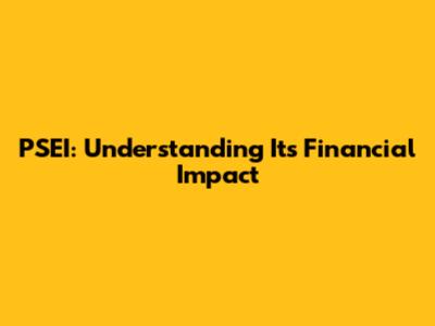 PSEI: Understanding Its Financial Impact