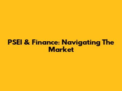 PSEI & Finance: Navigating The Market