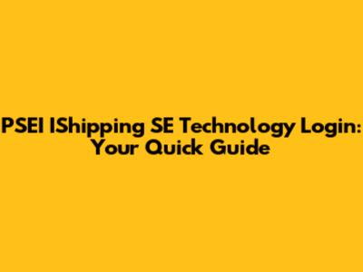PSEI IShipping SE Technology Login: Your Quick Guide