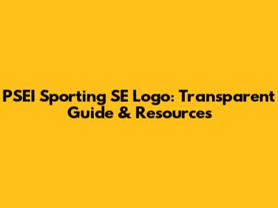 PSEI Sporting SE Logo: Transparent Guide & Resources