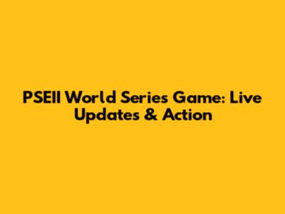 PSEII World Series Game: Live Updates & Action