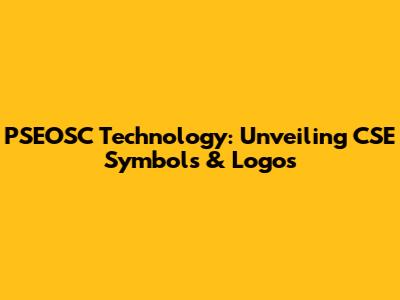 PSEOSC Technology: Unveiling CSE Symbols & Logos