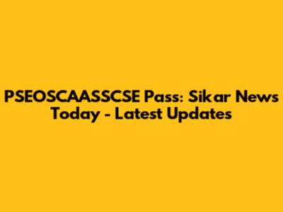 PSEOSCAASSCSE Pass: Sikar News Today - Latest Updates