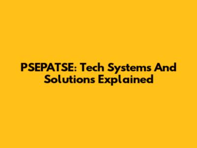 PSEPATSE: Tech Systems And Solutions Explained