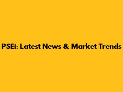PSEi: Latest News & Market Trends
