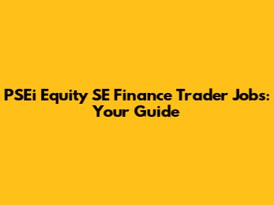 PSEi Equity SE Finance Trader Jobs: Your Guide