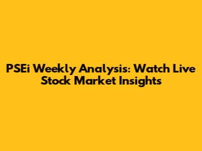 PSEi Weekly Analysis: Watch Live Stock Market Insights