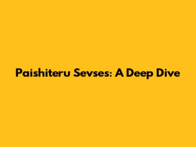 Paishiteru Sevses: A Deep Dive
