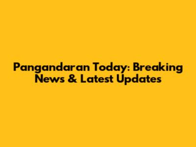 Pangandaran Today: Breaking News & Latest Updates